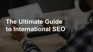 the ultimate guide to international seo