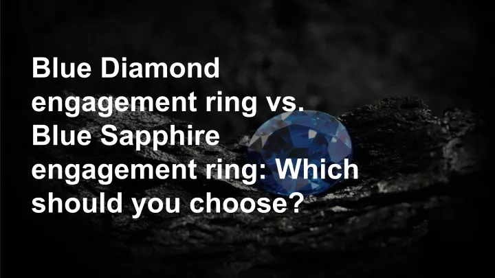 blue diamond engagement ring vs blue sapphire