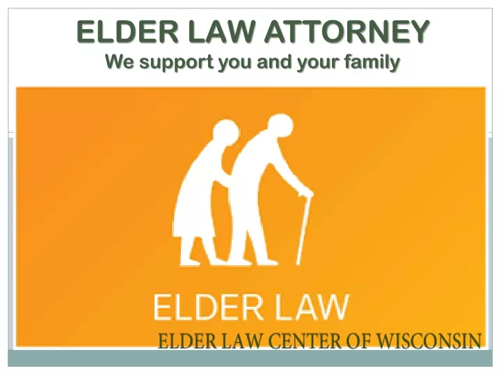 elder law attorney we support you and your family