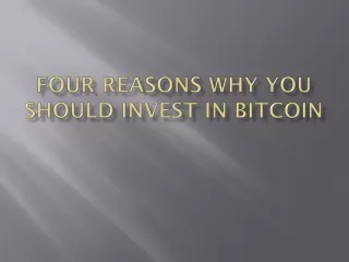 four reasons why you should invest in bitcoin