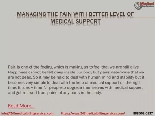 managing the pain with better level of medical support