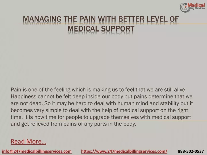 managing the pain with better level of medical support