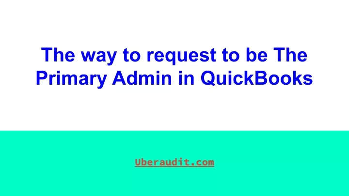 the way to request to be the primary admin