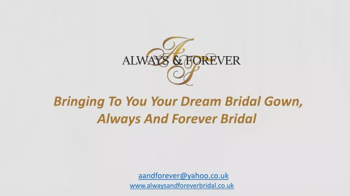 bringing to you your dream bridal gown always