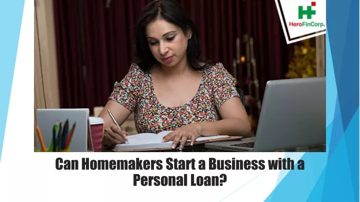 can homemakers start a business with a personal loan