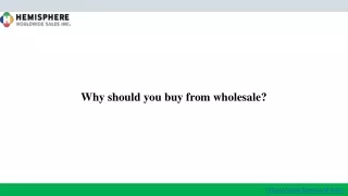 why should you buy from wholesale