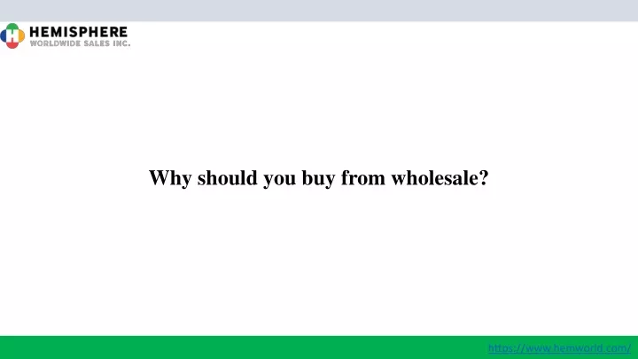 why should you buy from wholesale