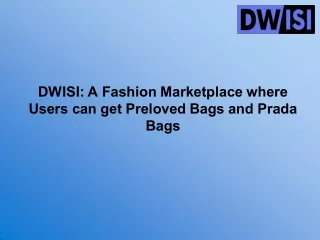 DWISI: A Fashion Marketplace where Users can get Preloved Bags and Prada Bags