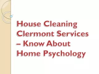 House Cleaning Clermont Services – Know About Home Psychology