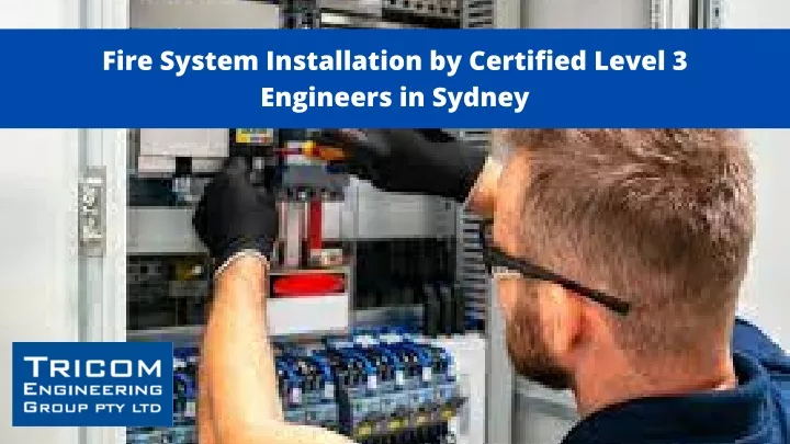 fire system installation by certified level