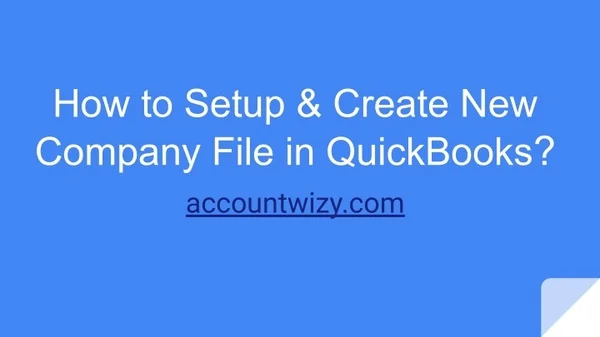 How to Setup & Create New Company File in QuickBooks_?