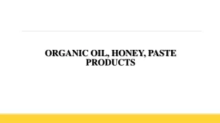 Organic Oil, Honey and Paste Products