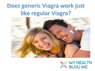 Does generic Viagra work just like regular Viagra