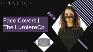 Face Covers | The Lumiere Co