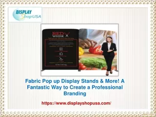 fabric pop up display stands more a fantastic way to create a professional branding