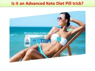Is it an Advanced Keto Diet Pill trick?