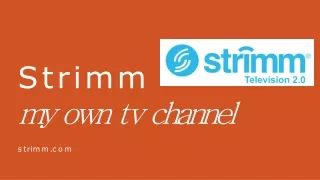Strimm my own tv channel