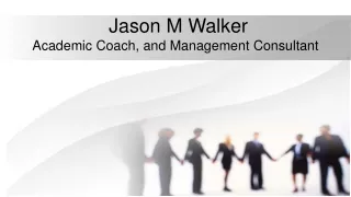 Jason M Walker Academic Coach, and Management Consultant