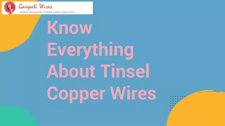 know everything about tinsel copper wires