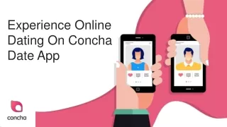 Experience Online Dating On Concha Date App