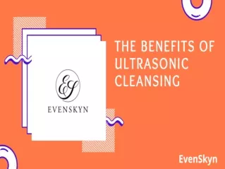 The Benefits of Ultrasonic Cleansing