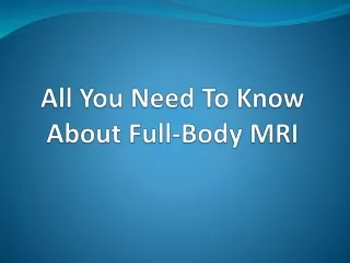 Know About Full Body MRI