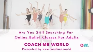 Planning To Join Online Ballet Classes For Adults | Coach Me World