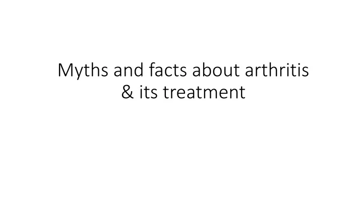 myths and facts about arthritis its treatment