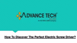 how to discover the perfect electric screw driver
