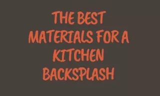 The Best Materials For A Kitchen Backsplash