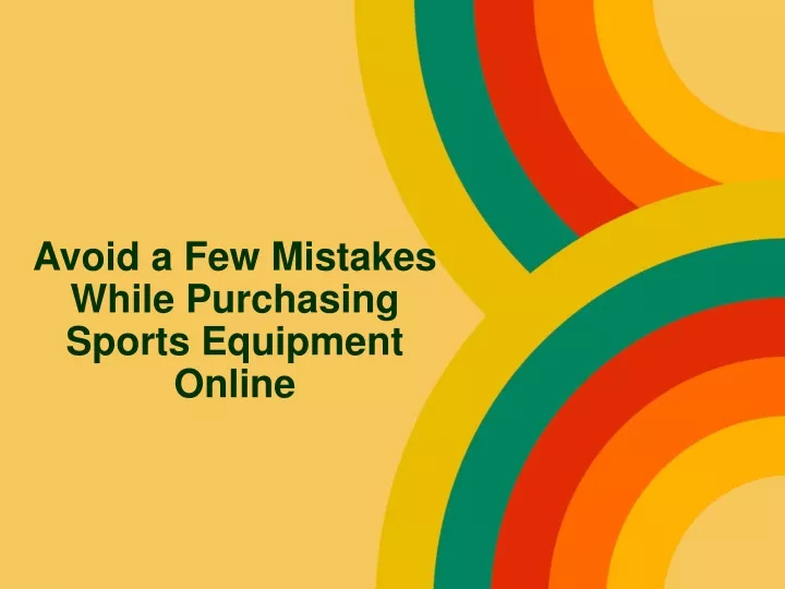 avoid a few mistakes while purchasing sports equipment online