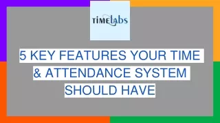 5 key features your time attendance system should have