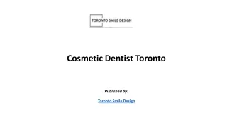 cosmetic dentist toronto published by toronto smile design