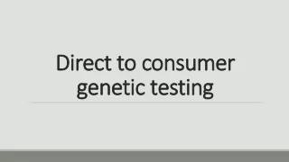 DIRECT TO CONSUMER GENETIC-TESTING