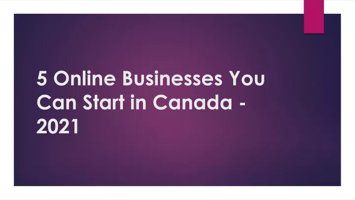 5 online businesses you can start in canada 2021