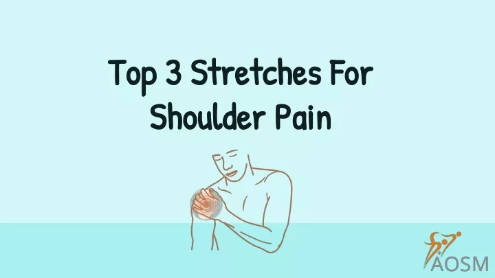 top 3 stretches for shoulder pain