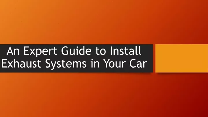 an expert guide to install exhaust systems