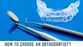 How to Choose an Orthodontist?