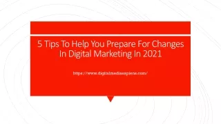 5 Tips To Help You Prepare For Changes In Digital Marketing
