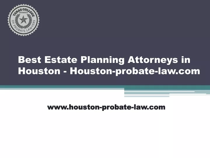 best estate planning attorneys in houston houston probate law com