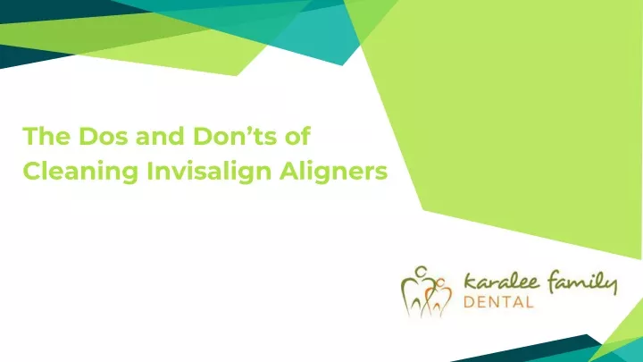 the dos and don ts of cleaning invisalign aligners