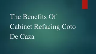 The Benefits Of Cabinet Refacing Coto De Caza