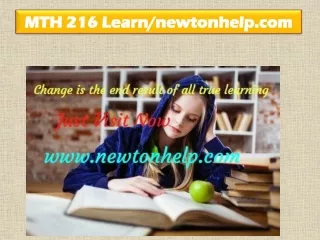 MTH 216  Learn/newtonhelp.com