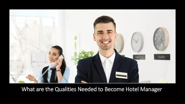 what are the qualities needed to become hotel manager