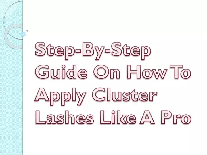 step by step guide on how to apply cluster lashes like a pro