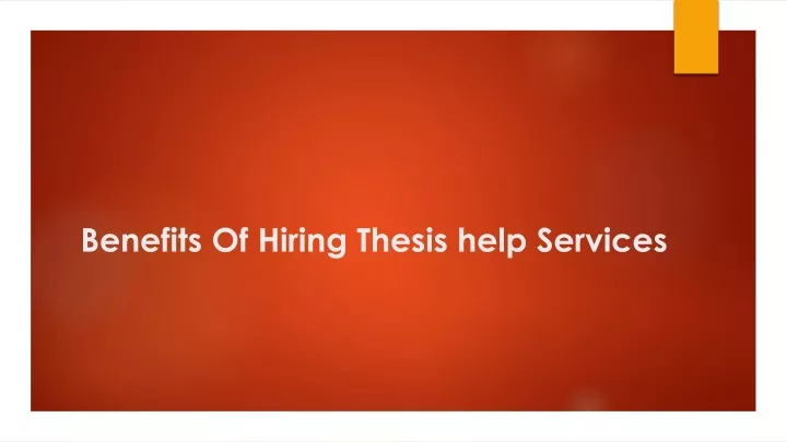 benefits of hiring thesis help services