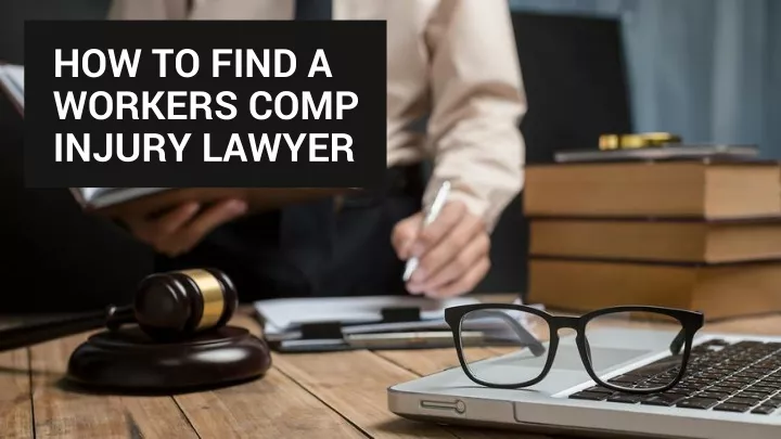 how to find a workers comp injury lawyer