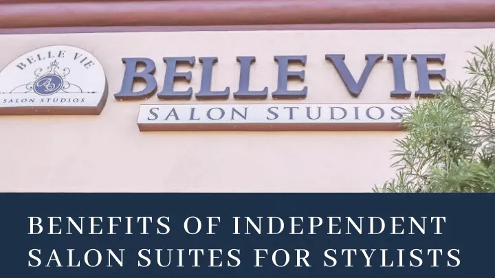 benefits of independent salon suites for stylists