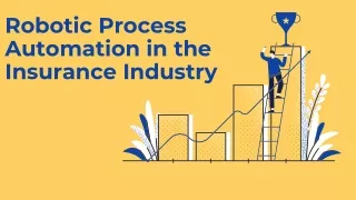 Robotic Process Automation in the Insurance Industry