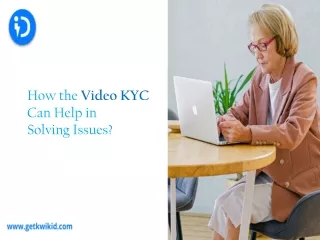 How The Video KYC Can Help in Solving Issues?